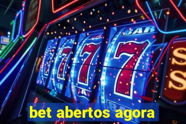 bet abertos agora